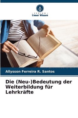 bokomslag (Neu-)Bedeutung der Weiterbildung für Lehrkräfte