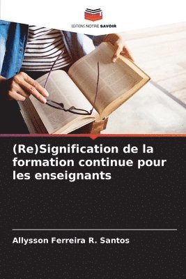 bokomslag (Re)Signification de la formation continue pour les enseignants