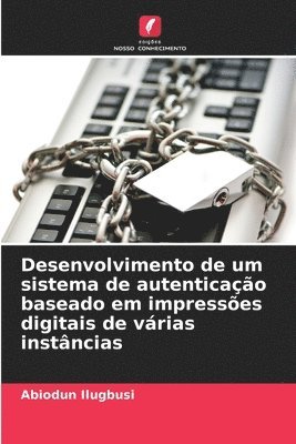 bokomslag Desenvolvimento de um sistema de autenticao baseado em impresses digitais de vrias instncias