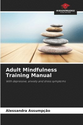 Adult Mindfulness Training Manual