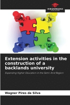 bokomslag Extension activities in the construction of a backlands university