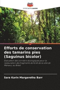 bokomslag Efforts de conservation des tamarins pies (Saguinus bicolor)