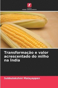 bokomslag Transformao e valor acrescentado do milho na ndia