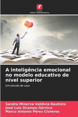 Sandra Minerva Valdivia Bautista, José Luis Ocampo Gárnica, Marco Antonio Pérez Cisneros - A inteligência emocional no modelo educativo de nível superior, Häftad