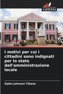 I motivi per cui i cittadini sono indignati per lo stato dell'amministrazione locale 1