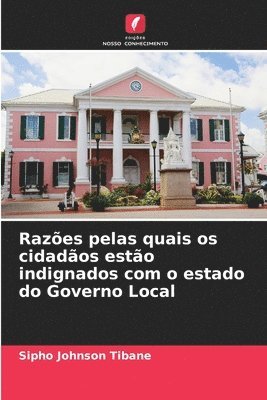 Razões pelas quais os cidadãos estão indignados com o estado do Governo Local