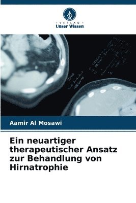 Aamir Al Mosawi - neuartiger therapeutischer Ansatz zur Behandlung von Hirnatrophie, Häftad