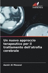 bokomslag Un nuovo approccio terapeutico per il trattamento dell'atrofia cerebrale