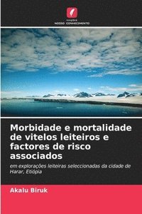 bokomslag Morbidade e mortalidade de vitelos leiteiros e factores de risco associados