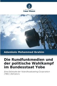 bokomslag Die Rundfunkmedien und der politische Wahlkampf im Bundesstaat Yobe