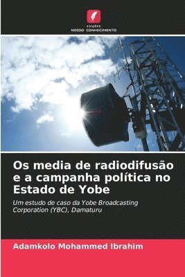 bokomslag Os media de radiodifuso e a campanha poltica no Estado de Yobe