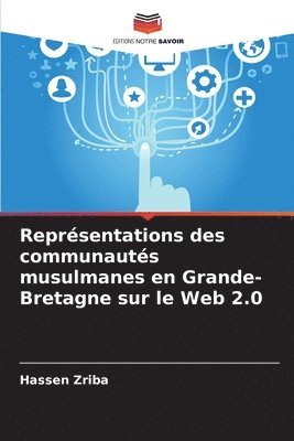 bokomslag Représentations des communautés musulmanes en Grande-Bretagne sur le Web 2.0