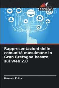 bokomslag Rappresentazioni delle comunit musulmane in Gran Bretagna basate sul Web 2.0