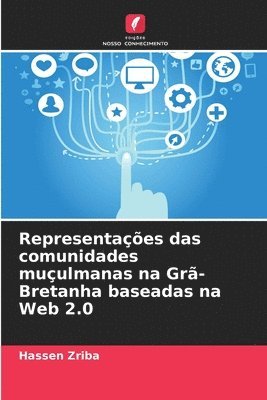 bokomslag Representações das comunidades muçulmanas na Grã-Bretanha baseadas na Web 2.0