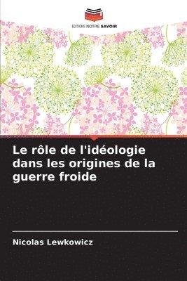 rôle de l'idéologie dans les origines de la guerre froide