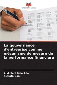 bokomslag La gouvernance d'entreprise comme mcanisme de mesure de la performance financire