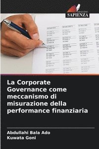 bokomslag La Corporate Governance come meccanismo di misurazione della performance finanziaria