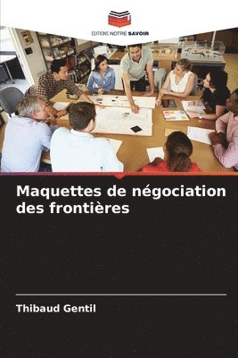 Thibaud Gentil - Maquettes de négociation des frontières, Häftad