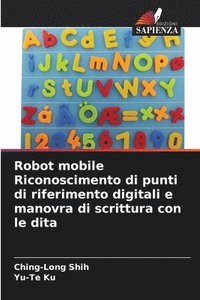 bokomslag Robot mobile Riconoscimento di punti di riferimento digitali e manovra di scrittura con le dita