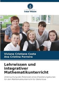 bokomslag Lehrwissen und integrativer Mathematikunterricht