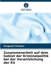 bokomslag Zusammenarbeit auf dem Gebiet der Kriminalpolitik bei der Verwirklichung der EU