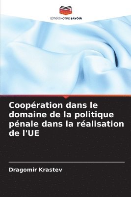 bokomslag Coopération dans le domaine de la politique pénale dans la réalisation de l'UE