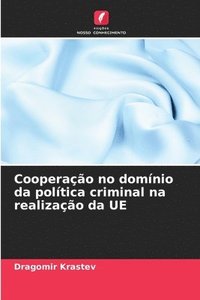 bokomslag Cooperao no domnio da poltica criminal na realizao da UE