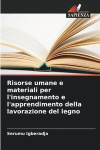 bokomslag Risorse umane e materiali per l'insegnamento e l'apprendimento della lavorazione del legno