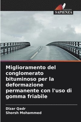 Miglioramento del conglomerato bituminoso per la deformazione permanente con l'uso di gomma friabile 1