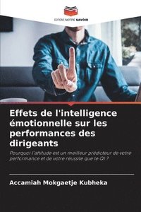 bokomslag Effets de l'intelligence motionnelle sur les performances des dirigeants