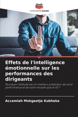 Accamiah Mokgaetje Kubheka - Effets de l'intelligence émotionnelle sur les performances des dirigeants, Häftad