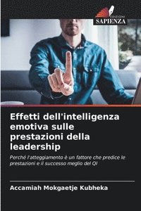 bokomslag Effetti dell'intelligenza emotiva sulle prestazioni della leadership