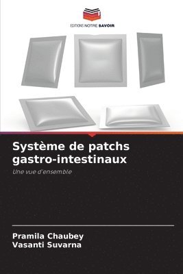 Pramila Chaubey, Vasanti Suvarna - Système de patchs gastro-intestinaux, Häftad