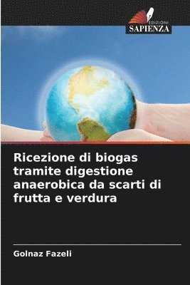 Ricezione di biogas tramite digestione anaerobica da scarti di frutta e verdura 1