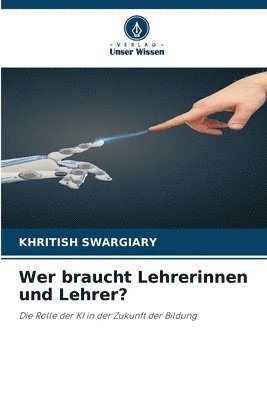 Wer braucht Lehrerinnen und Lehrer? 1