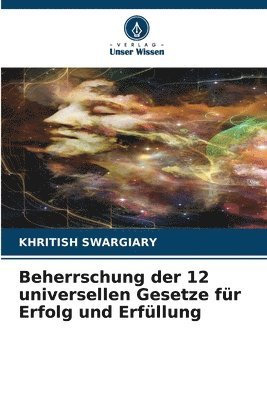 bokomslag Beherrschung der 12 universellen Gesetze fr Erfolg und Erfllung