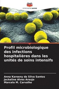 bokomslag Profil microbiologique des infections hospitalires dans les units de soins intensifs