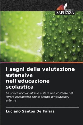 bokomslag I segni della valutazione estensiva nell'educazione scolastica