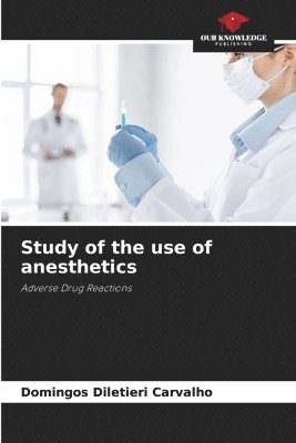 bokomslag Study of the use of anesthetics