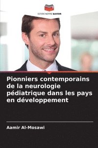 bokomslag Pionniers contemporains de la neurologie pdiatrique dans les pays en dveloppement