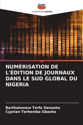 bokomslag Numrisation de l'dition de Journaux Dans Le Sud Global Du Nigeria