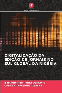 bokomslag Digitalizao Da Edio de Jornais No Sul Global Da Nigria