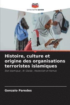 bokomslag Histoire, culture et origine des organisations terroristes islamiques