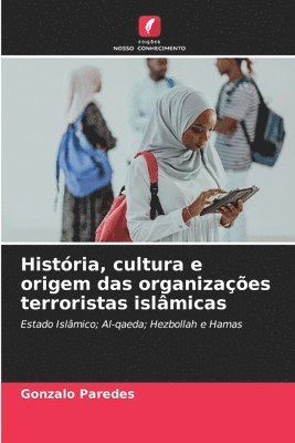 Gonzalo Paredes - História, cultura e origem das organizações terroristas islâmicas, Häftad