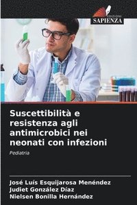 bokomslag Suscettibilit e resistenza agli antimicrobici nei neonati con infezioni