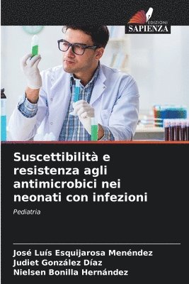 bokomslag Suscettibilità e resistenza agli antimicrobici nei neonati con infezioni