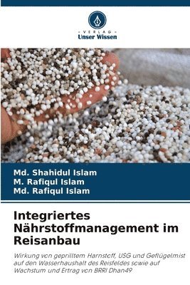MD Shahidul Islam, M Rafiqul Islam, MD Rafiqul Islam - Integriertes Nährstoffmanagement im Reisanbau, Häftad