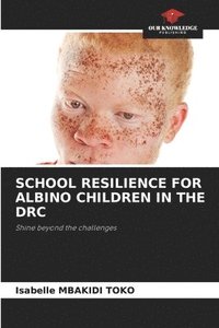 bokomslag School Resilience for Albino Children in the Drc