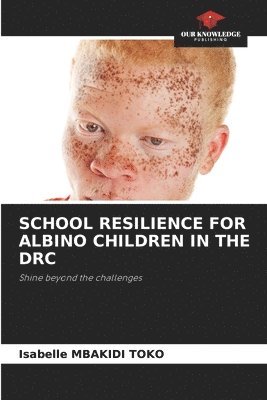 School Resilience for Albino Children in the Drc 1