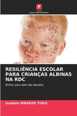 bokomslag Resiliência Escolar Para Crianças Albinas Na Rdc